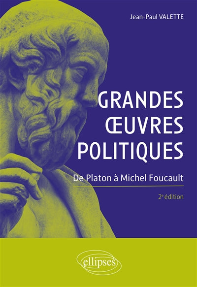 GRANDES OEUVRES POLITIQUES : DE PLATON À MICHEL FOUCAULT