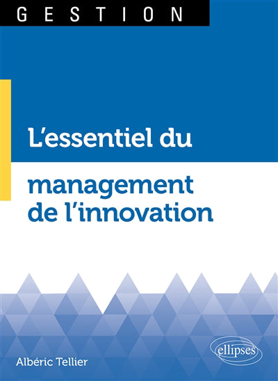 ESSENTIEL DU MANAGEMENT DE L'INNOVATION