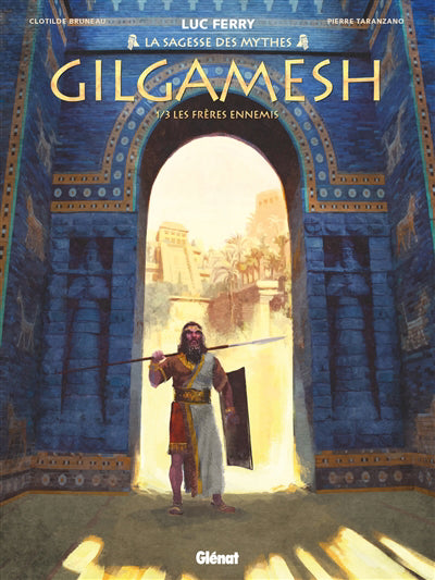 Gilgamesh t01 -les freres ennemis