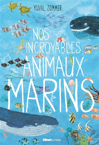 NOS INCROYABLES ANIMAUX MARINS