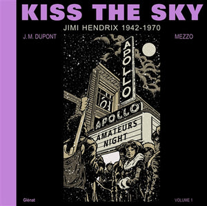 KISS THE SKY T01 -JIMI HENDRIX 1942-1970
