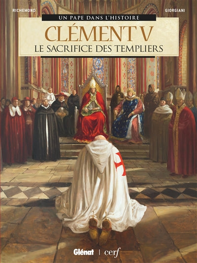 CLEMENT V -LE SACRIFICE DES TEMPLIERS