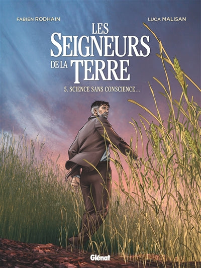 Seigneurs de la terre T05 - Science sans CONSCIENCE