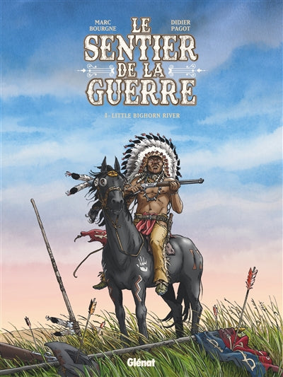 SENTIER DE LA GUERRE T03 -LITTLE BIGHORN