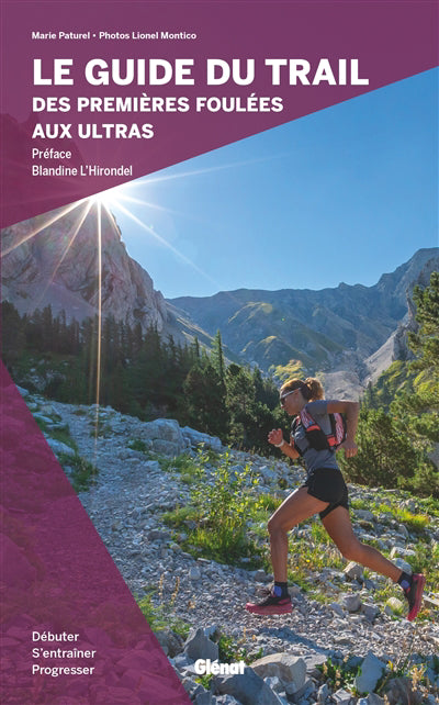 Le guide du trail, des premières foulées aux ultras