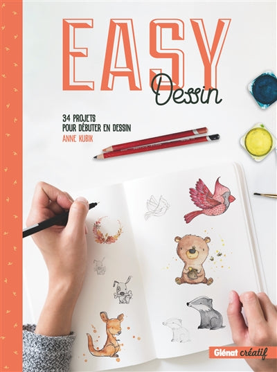 EASY DESSIN -34 PROJETS POUR DEBUTER..