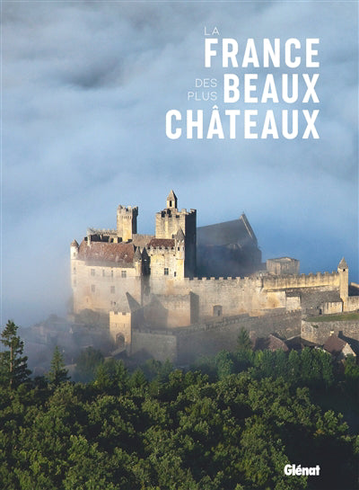 FRANCE DES PLUS BEAUX CHATEAUX