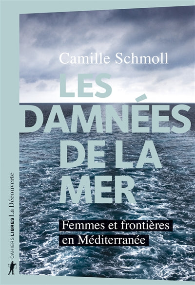 DAMNEES DE LA MER  : FEMMES ET FRONTIERES EN MEDITERRANEE