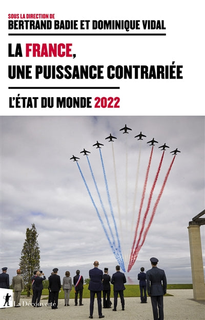 FRANCE, UNE PUISSANCE CONTRARIEE  ETAT DU MONDE 2022