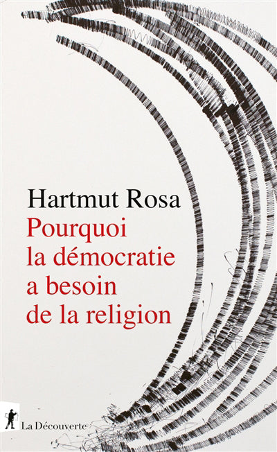 POURQUOI LA DEMOCRATIE A BESOIN DE LA RELIGION