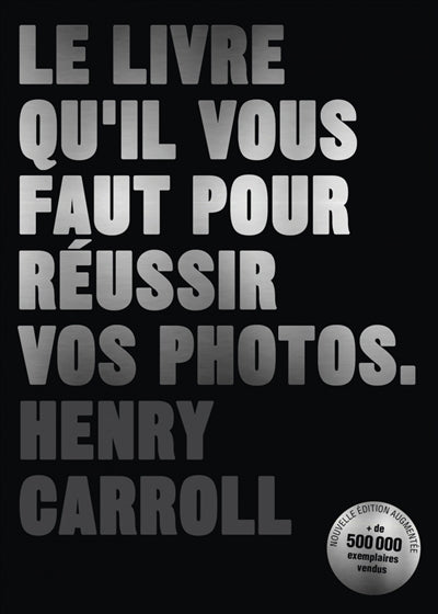LIVRE QU'IL VOUS FAUT POUR REUSSIR VOS PHOTOS NE