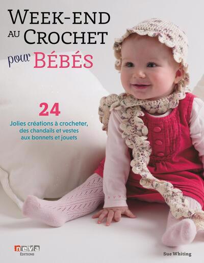 WEEK-END AU CROCHET POUR BEBES : 24 JOLIES CREATIONS A CROCHETER