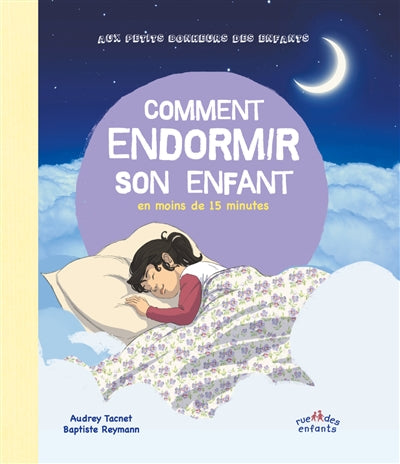 COMMENT ENDORMIR SON ENFANT EN MOINS DE 15 MINUTES