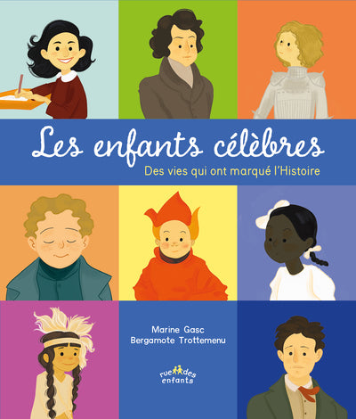 ENFANTS CELEBRES : DES VIES QUI ONT MARQUE L'HISTOIRE