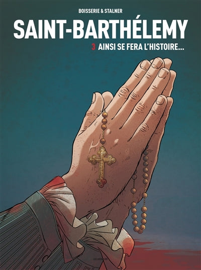 SAINT-BARTHELEMY - TOME 3 AINSI SE FERA L'HISTOIRE