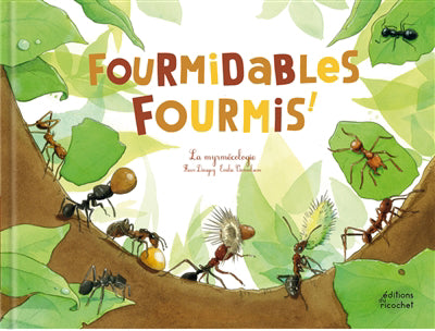 FOURMIDABLES FOURMIS