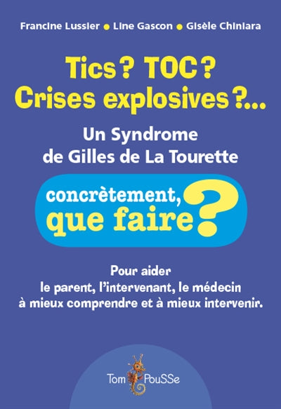 Tics? TOC? Crises explosives?