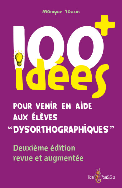 100 IDEES POUR VENIR EN AIDE AUX ELEVES DYSORTHOGRAPHIQUES N.E.