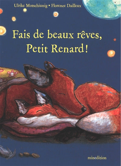 FAIS DE BEAUX REVES, PETIT RENARD !