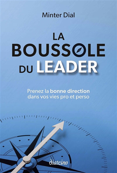 BOUSSOLE DU LEADER : PRENEZ LA BONNE DIRECTION DANS VOS VIES