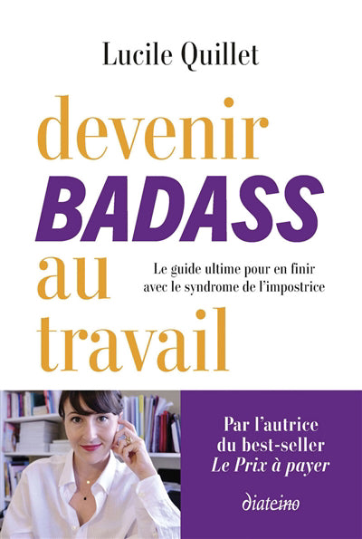 DEVENIR BADASS AU TRAVAIL : LE GUIDE ULTIME POUR EN FINIR AVEC LE