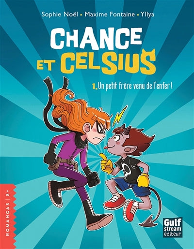 CHANCE ET CELSIUS T.01 : UN PETIT FRERE VENU DE L'ENFER