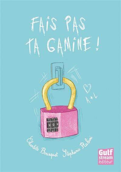 FAIS PAS TA GAMINE !