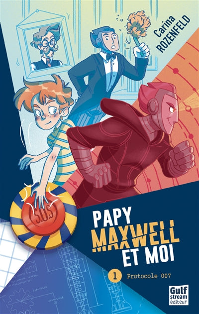 PAPY, MAXWELL ET MOI T.01 : PROTOCOLE 007