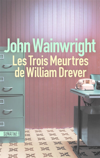 TROIS MEURTRES DE WILLIAM DREVER