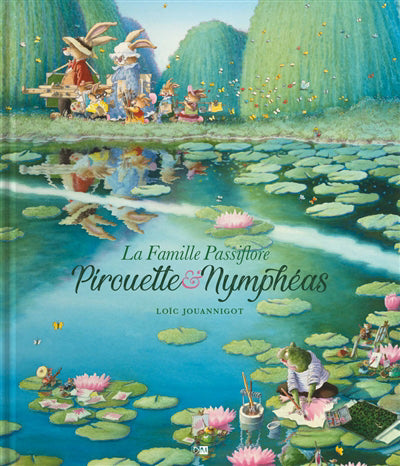 FAMILLE PASSIFLORE T.02 : PIROUETTE ET NYMPHEAS