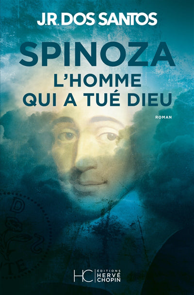 SPINOZA : L'HOMME QUI A TUE DIEU