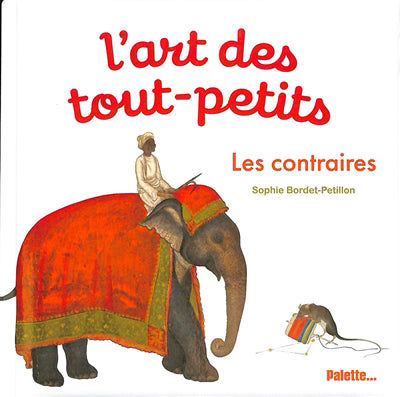 ART DES TOUT-PETITS : LES CONTRAIRES