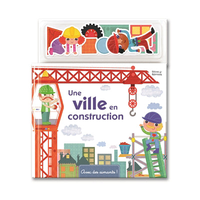 UNE VILLE EN CONSTRUCTION - AVEC DES AIMANTS 10P.