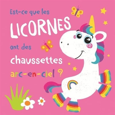 EST-CE QUE LES LICORNES ONT DES CHAUSSETTES ARC-EN-CIEL ?