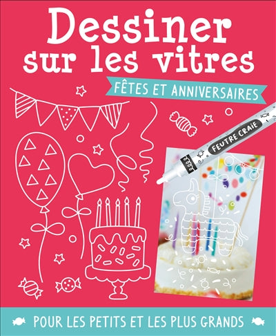 DESSINER SUR LES VITRES - FETES ET ANNIVERSAIRES