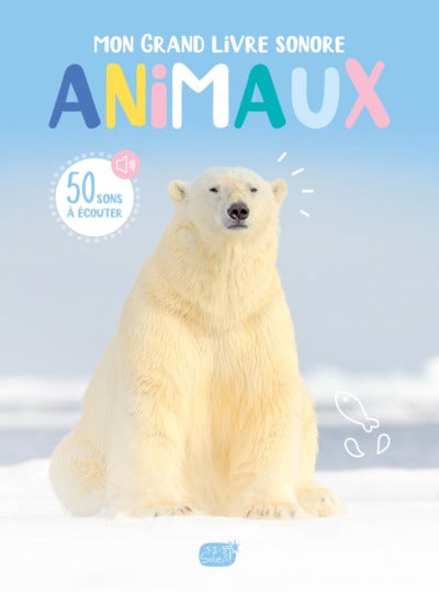 MON GRAND LIVRE SONORE ANIMAUX