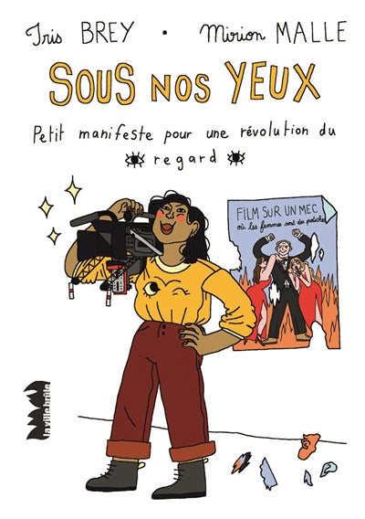 SOUS NOS YEUX  PETIT MANIFESTE POUR UNE REVOLUTION DU REGARD