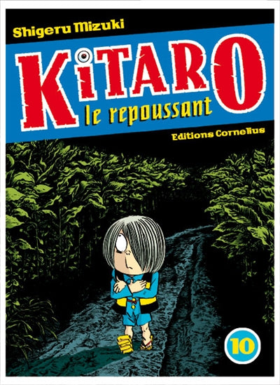 KITARO LE REPOUSSANT T.10