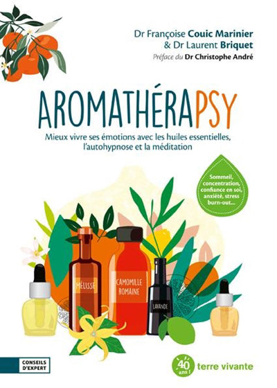 AROMATHERAPSY: MIEUX VIVRE SES EMOTIONS AVEC LES HUILES ESSENTIEL