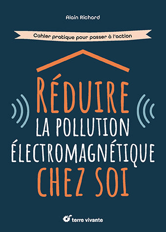 REDUIRE LA POLLUTION ELECTROMAGNETIQUE CHEZ SOI