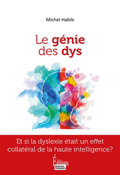 GÉNIE DES DYS : ET SI À DYSLEXIE ÉTAIT UN EFFET COLLATÉRAL DE LA