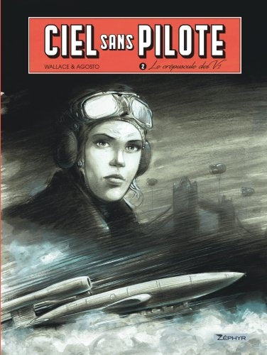 Ciel sans pilote 02 : Le crépuscule des V1