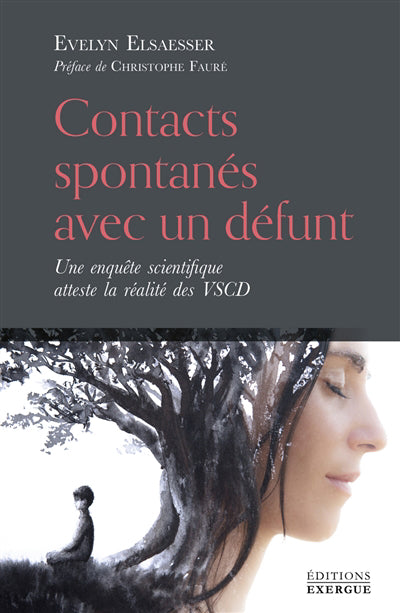 CONTACTS SPONTANES AVEC UN DEFUNT - UNE ENQUETE SCIENTIFIQUE ATTE