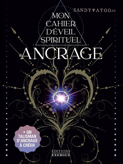 ANCRAGE : MON CAHIER D'EVEIL SPIRITUEL