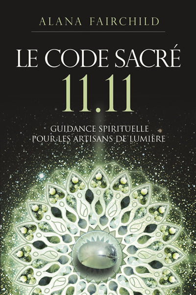 CODE SACRE 11:11 : GUIDANCE SPIRITUELLE POUR LES ARTISANS DE LUMI