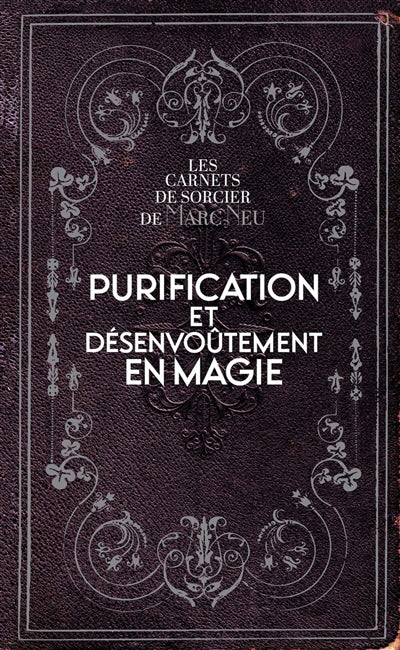 PURIFICATION ET DESENVOUTEMENT EN MAGIE