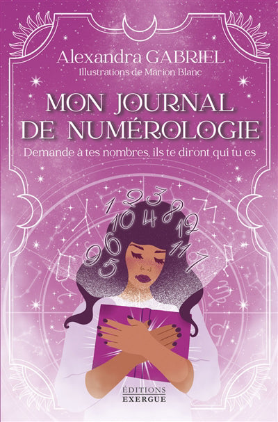 MON JOURNAL DE NUMEROLOGIE - DEMANDE A TES NOMBRES, ILS TE DIRONT