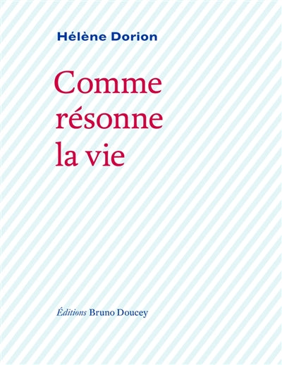 COMME RESONNE LA VIE