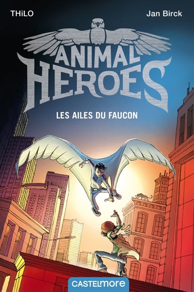 ANIMAL HEROES -LES AILES DU FAUCON