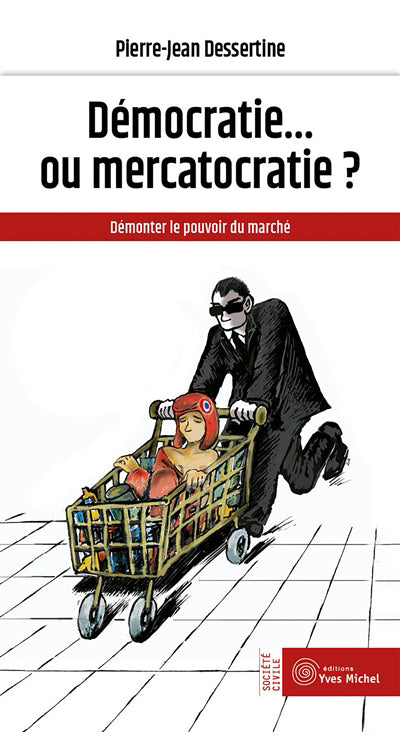 DEMOCRATIE... OU MERCATOCRATIE ?